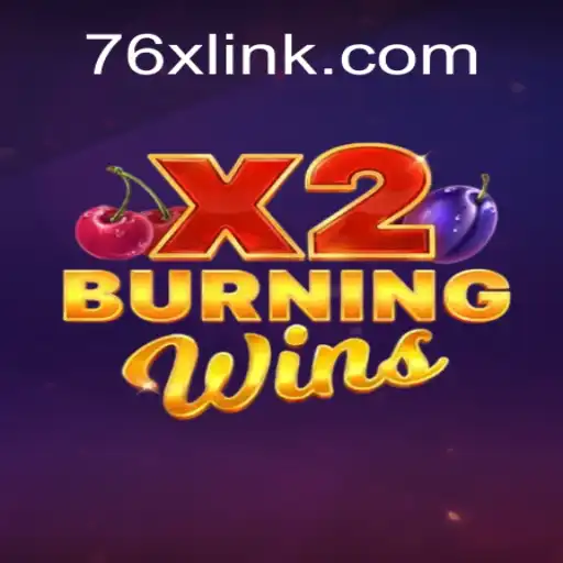 Exploring the Thrilling World of BurningWinsX2 on 76X.COM