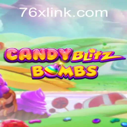 Exploring the Exciting World of CandyBlitzBombs on the 76X.COM Platform