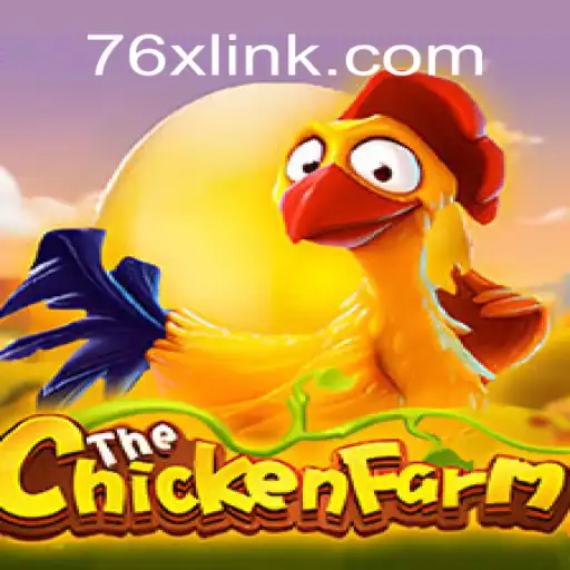 Exploring the Exciting World of ChickenFarm on 76X.COM